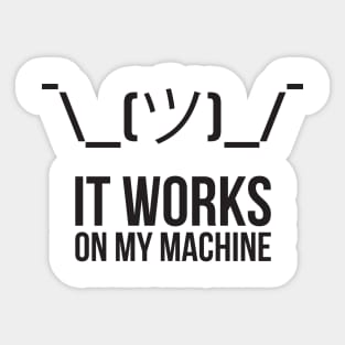 Shrug it works on my machine Programmer Humor Sticker